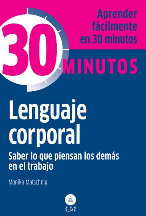 LENGUAJE CORPORAL, SABER QUE PIENSAN LOS DEMÁS EN EL TRABAJO | 9788415618089 | MATSCHNIG, MONIKA | Galatea Llibres | Llibreria online de Reus, Tarragona | Comprar llibres en català i castellà online