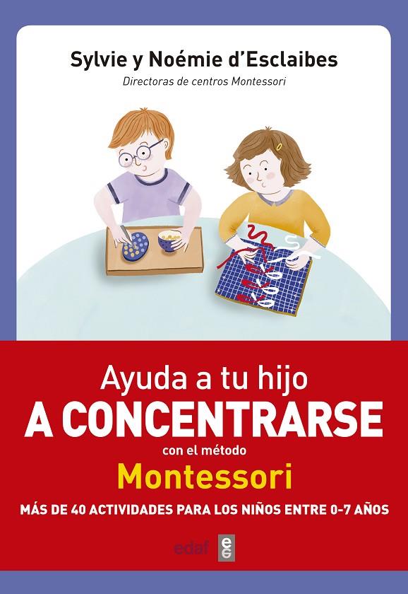 AYUDA A TU HIJO A CONCENTRARSE METODO MONTESSORI | 9788441438859 | Galatea Llibres | Llibreria online de Reus, Tarragona | Comprar llibres en català i castellà online