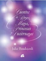 CUENTOS DE REYES, MAGOS, PRINCESAS Y LUCIERNAGAS | 9788484450733 | PERADEJORDI, JULIO | Galatea Llibres | Llibreria online de Reus, Tarragona | Comprar llibres en català i castellà online