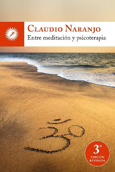 ENTRE MEDITACION Y PSICOTERAPIA (NUEVA ED.) | 9788495496874 | NARANJO, CLAUDIO | Galatea Llibres | Llibreria online de Reus, Tarragona | Comprar llibres en català i castellà online