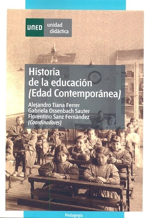 HISTORIA DE LA EDUCACION ( EDAD CONTEMPORANIA) | 9788436245844 | TIANA FERRER, ALEJANDRO | Galatea Llibres | Librería online de Reus, Tarragona | Comprar libros en catalán y castellano online