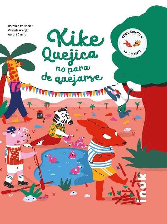 KIKE QUEJICA NO PARA DE QUEJARSE | 9788416774852 | CARRIC, AURORE / VIRGINIE ALADJIDI, CAROLINE  PELLISSIER | Galatea Llibres | Llibreria online de Reus, Tarragona | Comprar llibres en català i castellà online