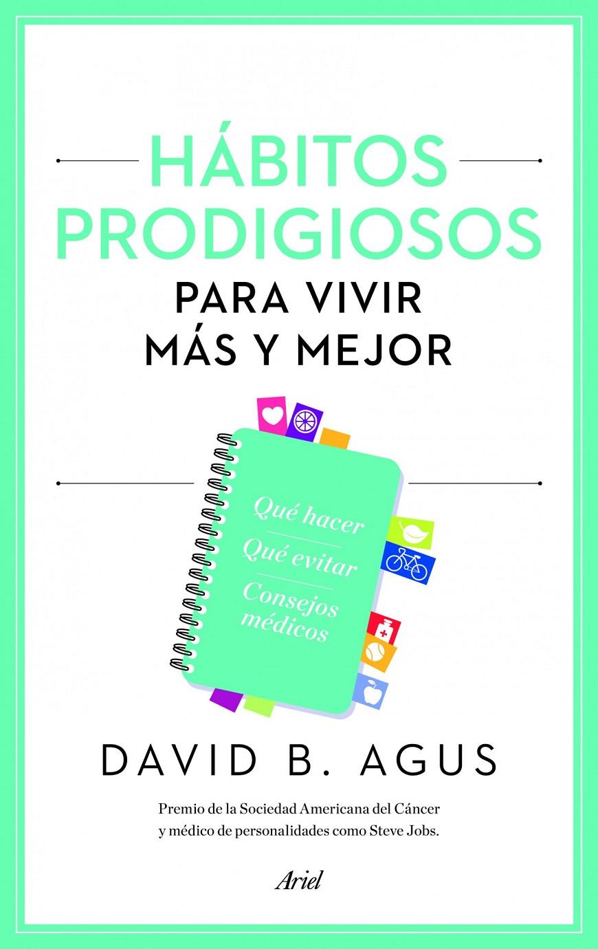 HÁBITOS PRODIGIOSOS PARA VIVIR MÁS Y MEJOR | 9788434414877 | AGUS, DAVID B. | Galatea Llibres | Llibreria online de Reus, Tarragona | Comprar llibres en català i castellà online