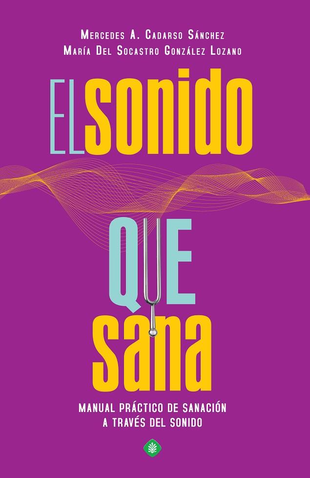 EL SONIDO QUE SANA | 9788490607800 | CADARSO SÁNCHEZ, MERCEDES A./GONZÁLEZ LOZANO, MARÍA DEL SOCASTRO | Galatea Llibres | Llibreria online de Reus, Tarragona | Comprar llibres en català i castellà online