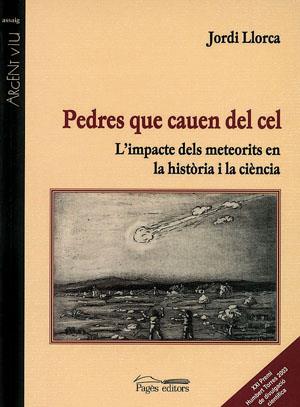 PEDRES QUE CAUEN DEL CEL. L'IMPACTE DELS METEORITS EN LA HIS | 9788497790468 | LLORCA, JORDI | Galatea Llibres | Librería online de Reus, Tarragona | Comprar libros en catalán y castellano online