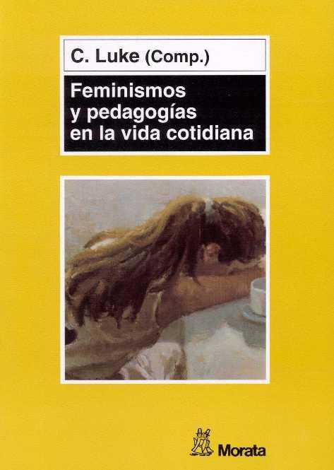 FEMINISMOS Y PEDAGOGIAS EN LA VIDA COTIDIANA | 9788471124470 | LUKE, C. | Galatea Llibres | Llibreria online de Reus, Tarragona | Comprar llibres en català i castellà online