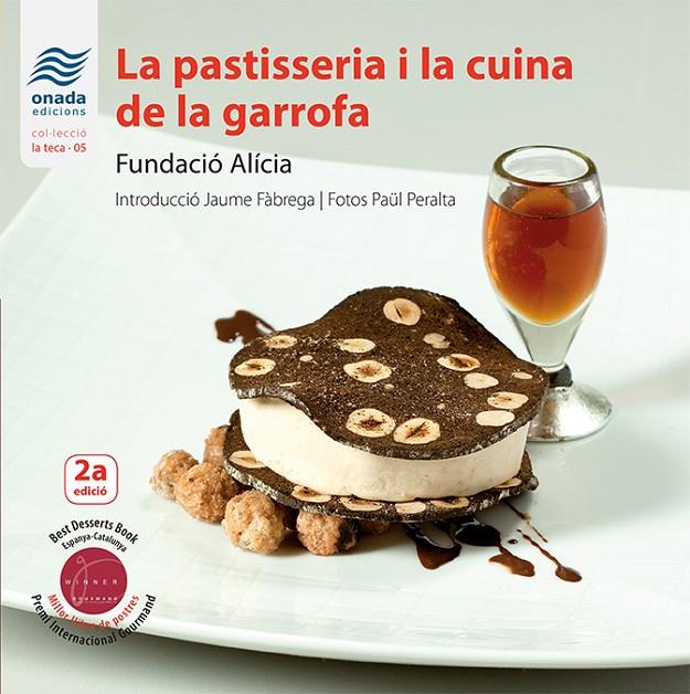 LA PASTISSERIA I LA CUINA DE LA GARROFA | 9788416505593 | FUNDACIÓ ALÍCIA | Galatea Llibres | Llibreria online de Reus, Tarragona | Comprar llibres en català i castellà online