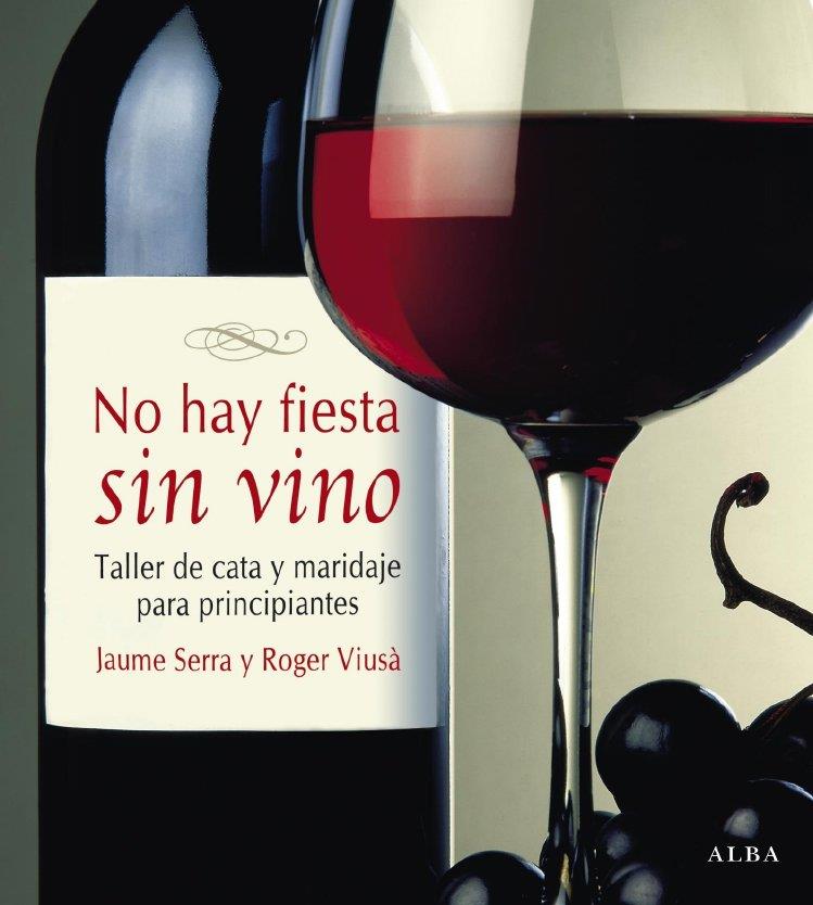 NO HAY FIESTA SIN VINO | 9788484285083 | SERRA, JOUME | Galatea Llibres | Llibreria online de Reus, Tarragona | Comprar llibres en català i castellà online