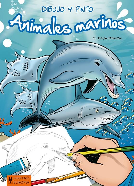 DIBUJO Y PINTO ANIMALES MARINOS | 9788425520716 | BEAUDENON | Galatea Llibres | Llibreria online de Reus, Tarragona | Comprar llibres en català i castellà online