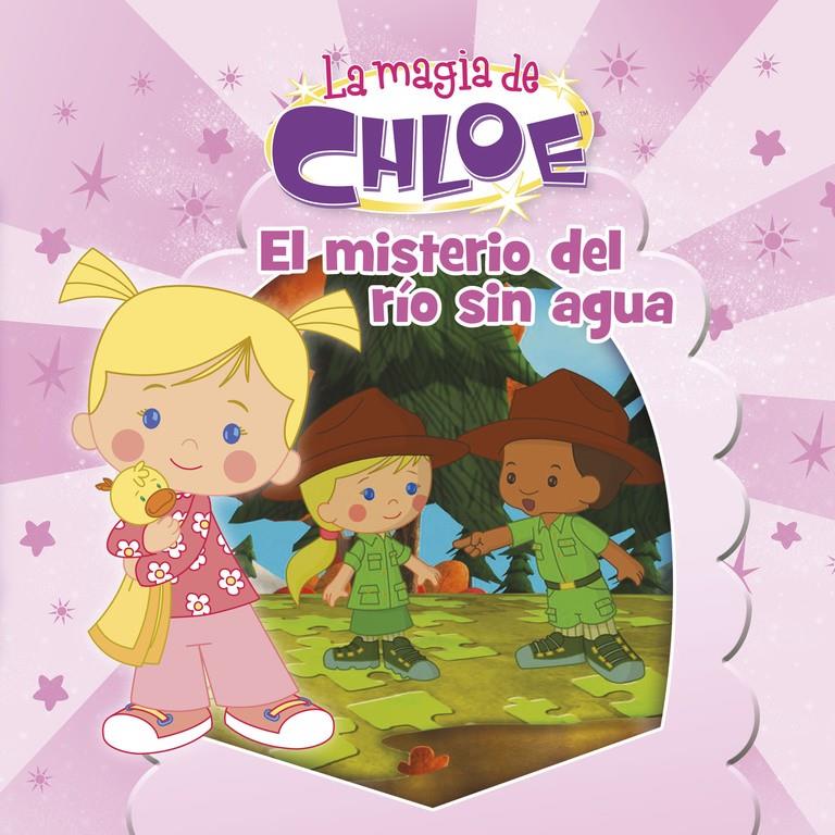 EL MISTERIO DEL RÍO SIN AGUA (LA MAGIA DE CHLOE 6) | 9788437200057 | Galatea Llibres | Llibreria online de Reus, Tarragona | Comprar llibres en català i castellà online