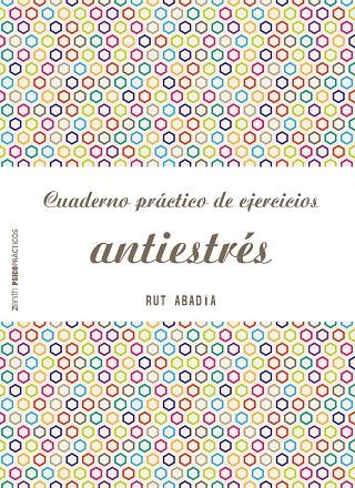 CUADERNO PRÁCTICO DE EJERCICIOS ANTIESTRÉS | 9788408173281 | ABADÍA, RUT | Galatea Llibres | Llibreria online de Reus, Tarragona | Comprar llibres en català i castellà online