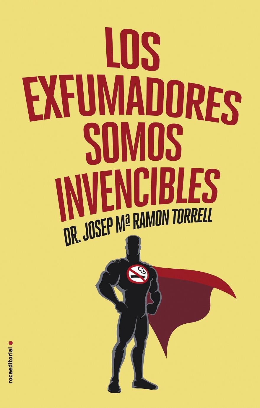 LOS EXFUMADORES SOMOS INVENCIBLES | 9788416306787 | RAMON TORRELL, JOSEP MARIA | Galatea Llibres | Llibreria online de Reus, Tarragona | Comprar llibres en català i castellà online