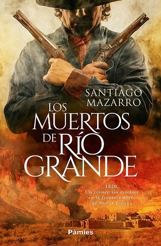 LOS MUERTOS DE RÍO GRANDE | 9788410070455 | MAZARRO, SANTIAGO | Galatea Llibres | Llibreria online de Reus, Tarragona | Comprar llibres en català i castellà online