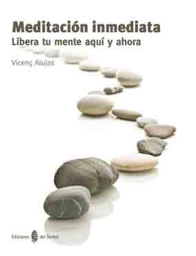 MEDITACIÓN INMEDIATA | 9788476287156 | ALUJAS VEGA, VICENÇ | Galatea Llibres | Librería online de Reus, Tarragona | Comprar libros en catalán y castellano online