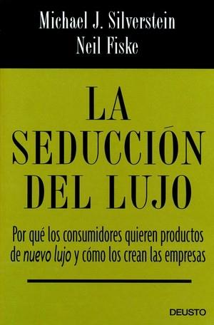 SEDUCCION DEL LUJO, LA | 9788423424337 | SILVERSTEIN, MICHAEL | Galatea Llibres | Librería online de Reus, Tarragona | Comprar libros en catalán y castellano online