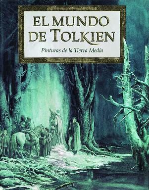 EL MUNDO DE TOLKIEN. PINTURAS DE LA TIERRA MEDIA | 9788445071892 | AA. VV. | Galatea Llibres | Librería online de Reus, Tarragona | Comprar libros en catalán y castellano online