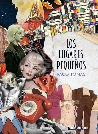 LOS LUGARES PEQUEÑOS | 9788416307029 | TOMÁS, PACO | Galatea Llibres | Librería online de Reus, Tarragona | Comprar libros en catalán y castellano online