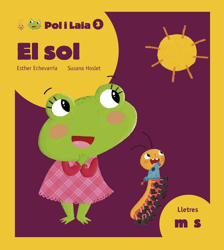 EL SOL: M,S (POL I LAIA, 3) | 9788447935802 | ECHEVARRíA SORIANO, ESTHER | Galatea Llibres | Llibreria online de Reus, Tarragona | Comprar llibres en català i castellà online