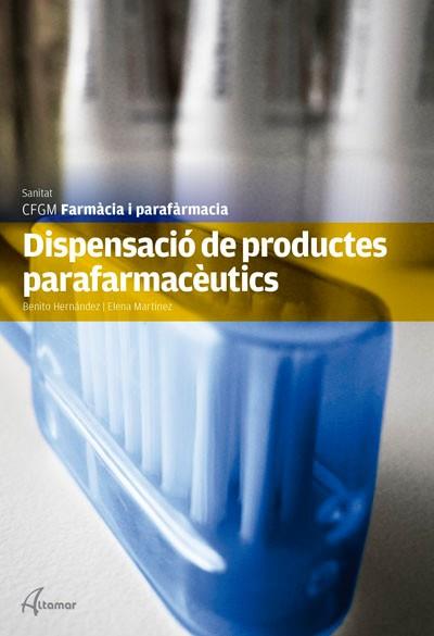 DISPENSACIO DE PRODUCTES PARAFARMACEUTICS | 9788415309468 | B. HERNáNDEZ, E. MARTíNEZ | Galatea Llibres | Llibreria online de Reus, Tarragona | Comprar llibres en català i castellà online