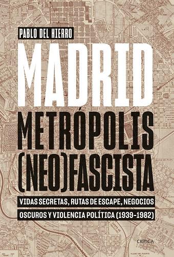 MADRID METROPOLIS NEOFASCISTA | 9788491995326 | HIERRO, PABLO DEL | Galatea Llibres | Llibreria online de Reus, Tarragona | Comprar llibres en català i castellà online