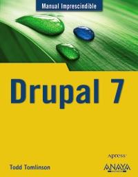 DRUPAL 7 M.I. | 9788441529946 | TOMLINSON, TODD | Galatea Llibres | Llibreria online de Reus, Tarragona | Comprar llibres en català i castellà online