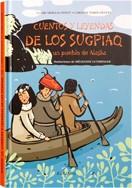 CUENTOS Y LEYENDAS DE LOS SUGPIAQ | 9788492750009 | MERLEAU-PONTY, CLAIRE / NADIR GILLETTA, CAROLINA | Galatea Llibres | Llibreria online de Reus, Tarragona | Comprar llibres en català i castellà online