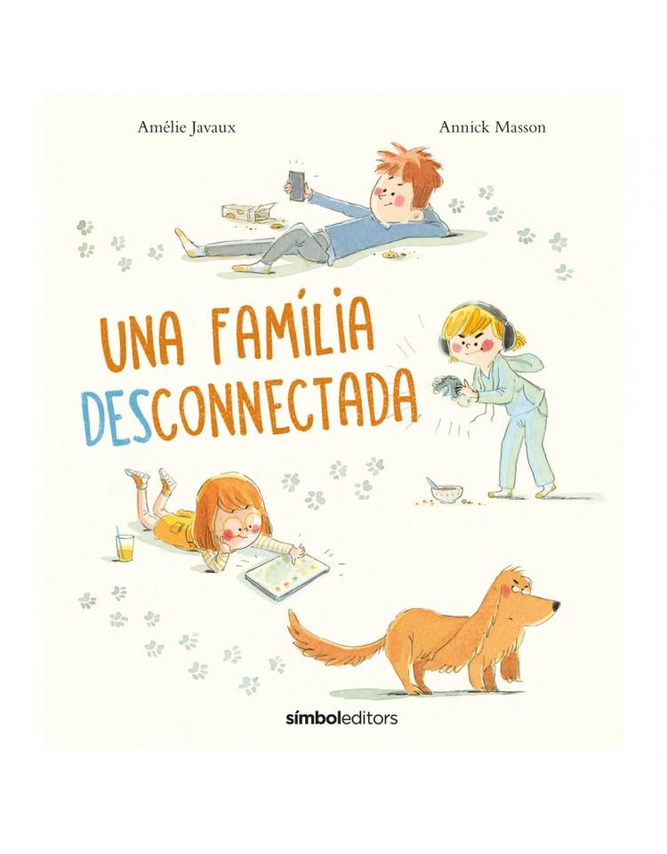 UNA FAMÍLIA DESCONNECTADA | 9788418696138 | MASSON, ANNICK/JAVAUX, AMÉLIE | Galatea Llibres | Llibreria online de Reus, Tarragona | Comprar llibres en català i castellà online