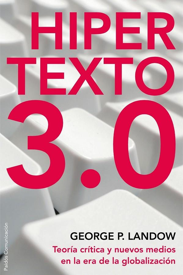 HIPERTEXTO 3.0 | 9788449322006 | LANDOW, GEORGE | Galatea Llibres | Llibreria online de Reus, Tarragona | Comprar llibres en català i castellà online