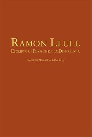 RAMON LLULL. ESCRIPTOR I FILOSOF DE LA DIFERÈNCIA | 9788449051647 | VILLALBA I VARNEDA, PERE | Galatea Llibres | Llibreria online de Reus, Tarragona | Comprar llibres en català i castellà online