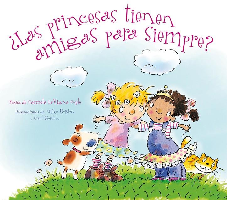 LAS PRINCESAS TIENEN AMIGAS PARA SIEMPRE? | 9788494154935 | COYLE, CARMELA LAVIGNA/GORDON, MIKE/GORDON, CARL | Galatea Llibres | Llibreria online de Reus, Tarragona | Comprar llibres en català i castellà online