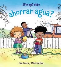 POR QUÉ DEBO AHORRAR AGUA? | 9788467828801 | GREEN, JEN | Galatea Llibres | Librería online de Reus, Tarragona | Comprar libros en catalán y castellano online