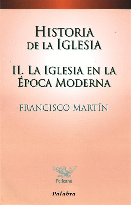 HISTORIA DE LA IGLESIA. LA IGLESIA EN LA EPOCA MODERNA VOL 2 | 9788482393902 | MARTIN, FRANCISCO | Galatea Llibres | Llibreria online de Reus, Tarragona | Comprar llibres en català i castellà online