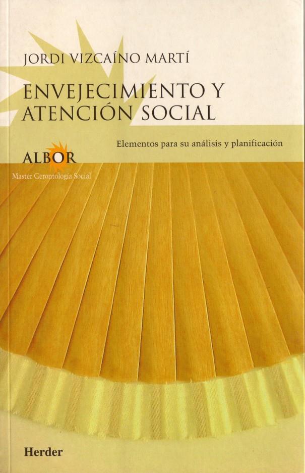 ENVEJECIMIENTO Y ATENCION SOCIAL | 9788425421556 | VIZCAINO MARTI, JORDI | Galatea Llibres | Llibreria online de Reus, Tarragona | Comprar llibres en català i castellà online