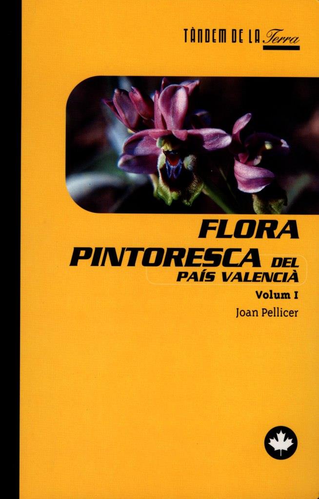 FLORA PINTORESCA DEL PAIS VALENCIA VOLUM 1 | 9788481312140 | PELLICER,JOAN | Galatea Llibres | Llibreria online de Reus, Tarragona | Comprar llibres en català i castellà online