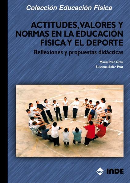 ACTITUDES, VALORES Y NORMAS EN LA EDUCACIÓN FISICA Y EL DEPO | 9788497290319 | PRAT GRAU, MARIA | Galatea Llibres | Librería online de Reus, Tarragona | Comprar libros en catalán y castellano online