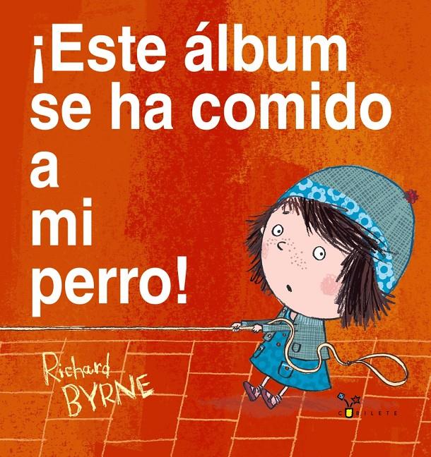 ¡ESTE ÁLBUM SE HA COMIDO A MI PERRO! | 9788469601419 | BYRNE, RICHARD | Galatea Llibres | Llibreria online de Reus, Tarragona | Comprar llibres en català i castellà online