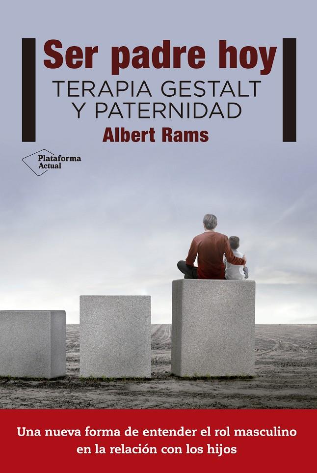 SER PADRE HOY (TERAPIA GESTALT) | 9788416620807 | RAMS, ALBERT | Galatea Llibres | Llibreria online de Reus, Tarragona | Comprar llibres en català i castellà online