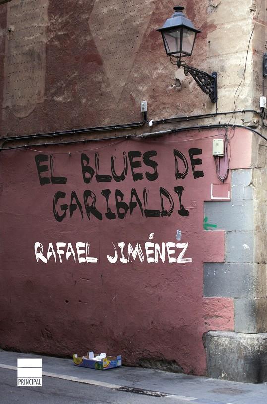 EL BLUES DE GARIBALDI | 9788416223244 | JIMÉNEZ, RAFAEL | Galatea Llibres | Librería online de Reus, Tarragona | Comprar libros en catalán y castellano online