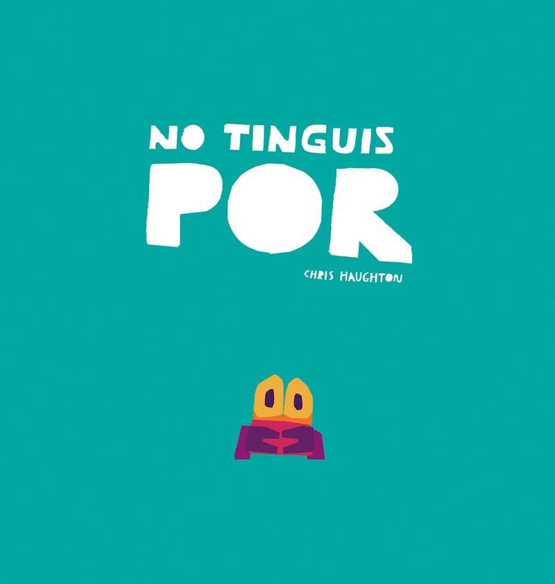 NO TINGUIS POR | 9788417673208 | HAUGHTON, CHRIS | Galatea Llibres | Librería online de Reus, Tarragona | Comprar libros en catalán y castellano online