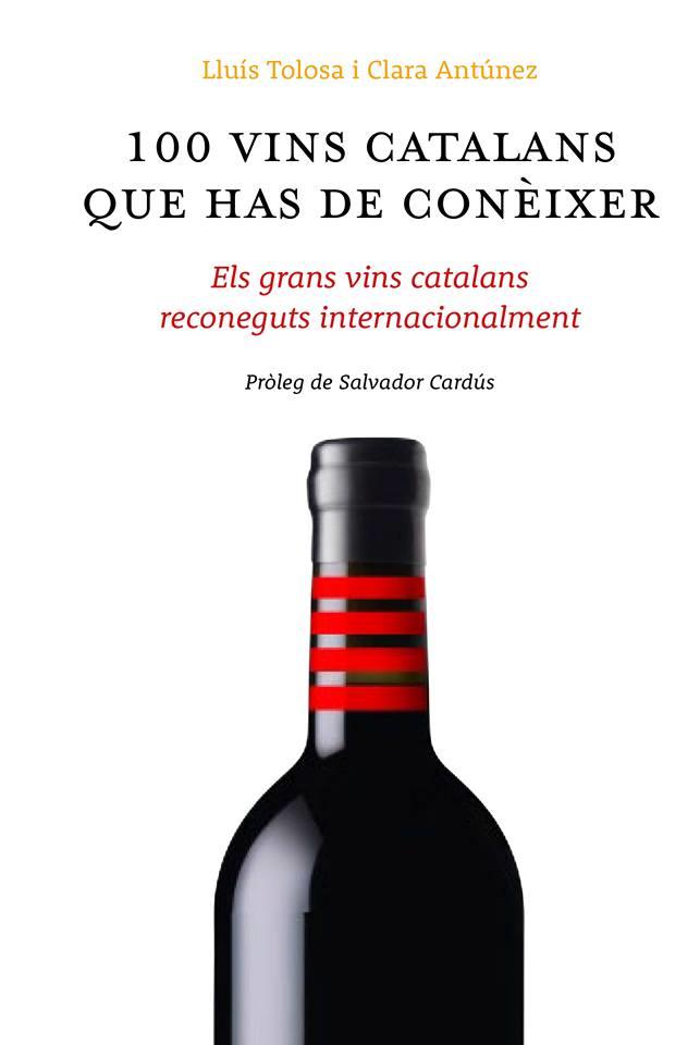 100 VINS CATALANS QUE HAS DE CONÈIXER  | 9788461687046 | TOLOSA, LLUÍS; ANTÚNEZ, CLARA | Galatea Llibres | Llibreria online de Reus, Tarragona | Comprar llibres en català i castellà online