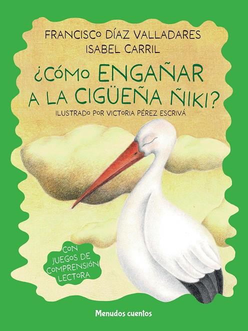 COMO ENGAÑAR A LA CIGÜEÑA ÑIKI? | 9788419962263 | FRANCISCO DÍAZ VALLADARES | Galatea Llibres | Llibreria online de Reus, Tarragona | Comprar llibres en català i castellà online