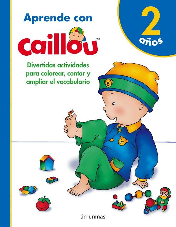 APRENDE CON CAILLOU 2 AÑOS | 9788408171799 | Galatea Llibres | Llibreria online de Reus, Tarragona | Comprar llibres en català i castellà online