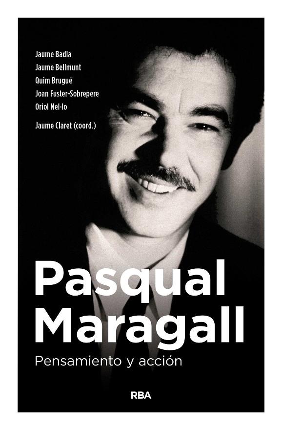 PASQUAL MARAGALL. PENSAMIENTO Y ACCIóN | 9788490567791 | CLARET MIRANDA, JAUME | Galatea Llibres | Llibreria online de Reus, Tarragona | Comprar llibres en català i castellà online