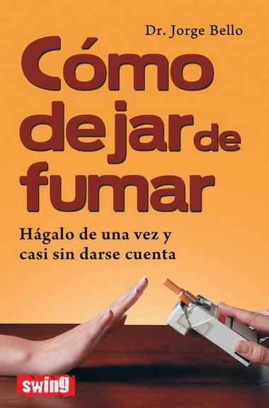 COMO DEJAR DE FUMAR | 9788496746572 | BELLO, JORGE | Galatea Llibres | Llibreria online de Reus, Tarragona | Comprar llibres en català i castellà online