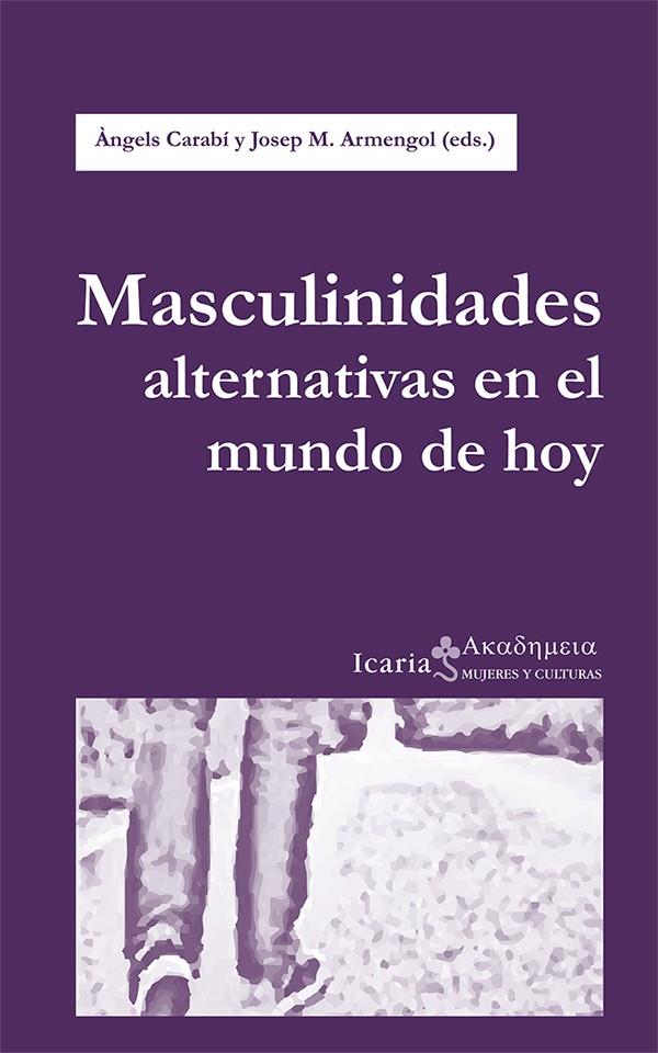 MASCULINIDADES ALTERNATIVAS EN EL MUNDO DE HOY | 9788498886719 | CARABÍ, ANGELS | Galatea Llibres | Librería online de Reus, Tarragona | Comprar libros en catalán y castellano online