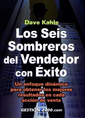 SEIS SOMBREROS DEL VENDEDOR CON EXITO, LOS | 9788480888196 | KASHLE, DAVE | Galatea Llibres | Llibreria online de Reus, Tarragona | Comprar llibres en català i castellà online