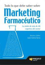 MARKETING FARMACEUTICO TODO LO QUE DEBE SABER | 9788492956159 | SERRA, JUAN CARLOS | Galatea Llibres | Llibreria online de Reus, Tarragona | Comprar llibres en català i castellà online