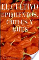 CULTIVO DE PIMIENTOS, CHILES Y AJIES | 9788471146090 | NUEZ, F. | Galatea Llibres | Llibreria online de Reus, Tarragona | Comprar llibres en català i castellà online