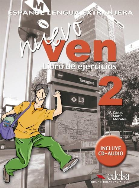 NUEVO VEN 2 LIBRO DE EJERCICIOS INCLUYE CD-AUDIO | 9788477118527 | CASTRO VIUDEZ, FRANCISCA/MARíN ARRESE, FERNANDO/MORALES GáLVEZ, REYES | Galatea Llibres | Llibreria online de Reus, Tarragona | Comprar llibres en català i castellà online