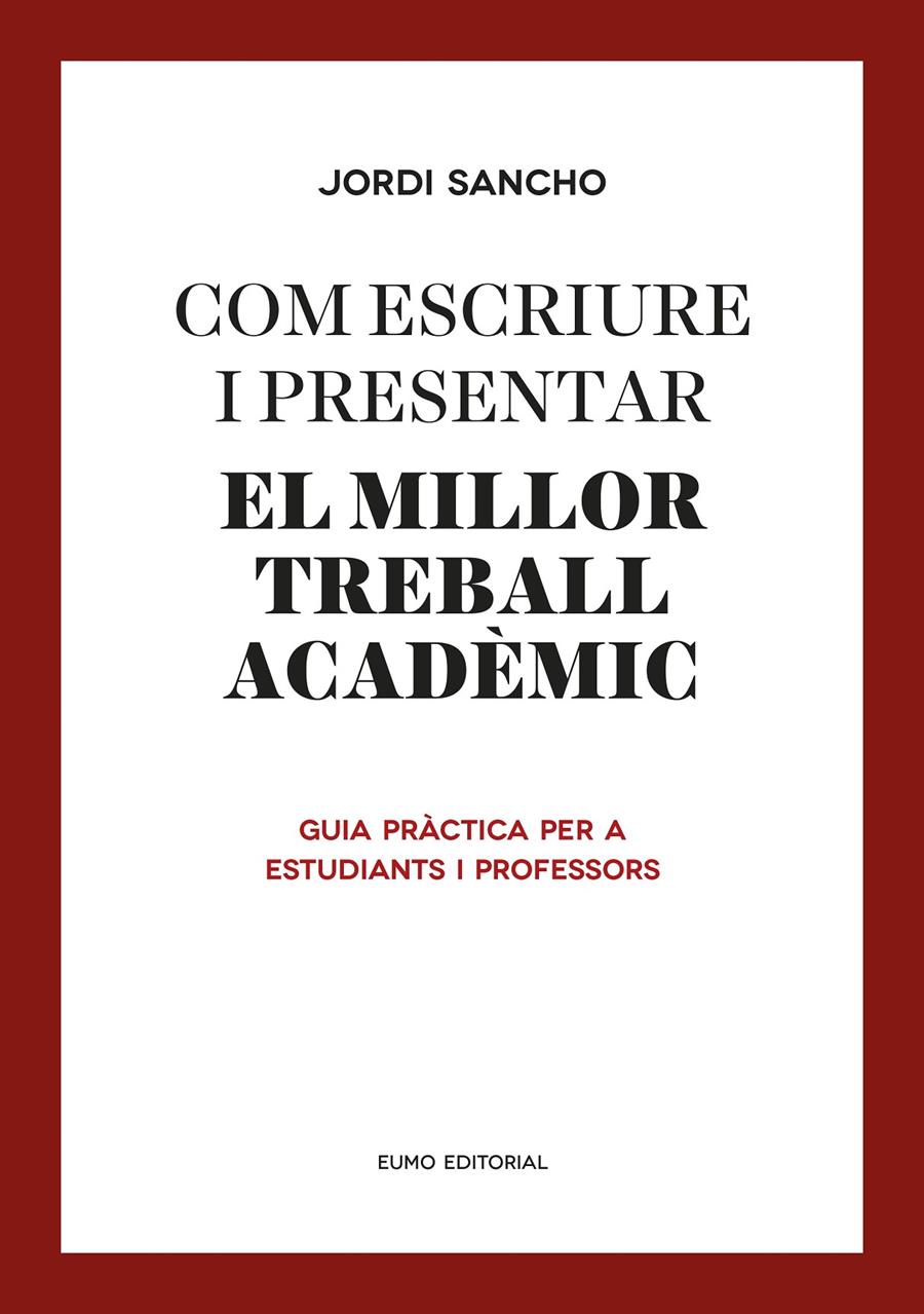 COM ESCRIURE I PRESENTAR EL MILLOR TREBALL ACADÈMIC | 9788497665629 | SANCHO, JORDI | Galatea Llibres | Llibreria online de Reus, Tarragona | Comprar llibres en català i castellà online